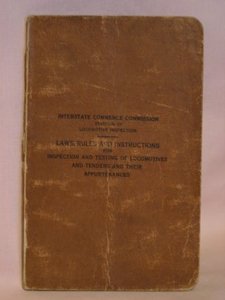 Item #46919 LOCOMOTIVE BOILER INSPECTION LAW AS AMENDED MARCH 4, 1915 WITH RULES AND INSTRUCTIONS...