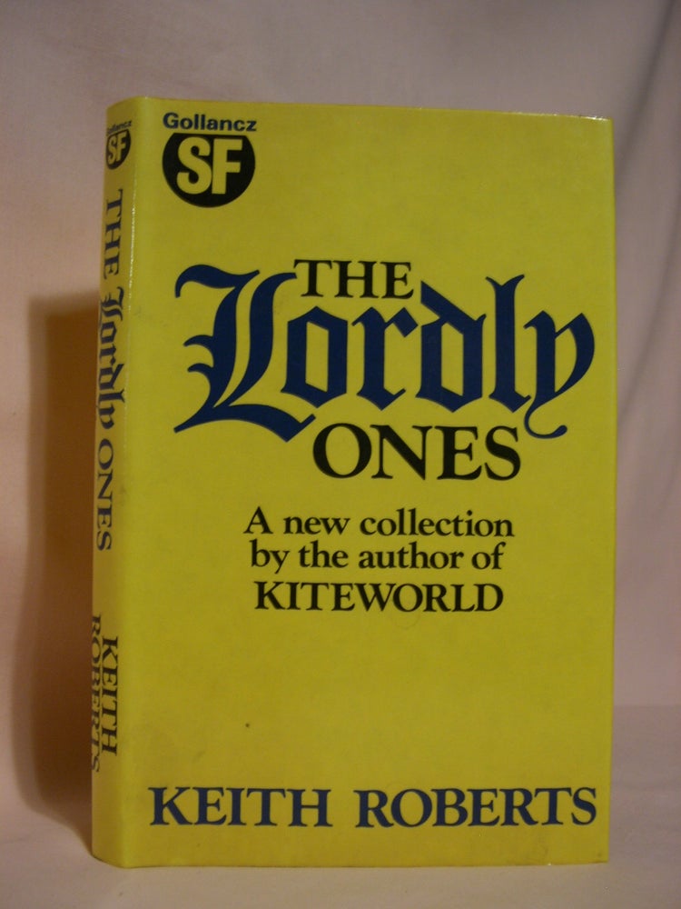 Item #46945 THE LORDLY ONES. Keith Roberts.