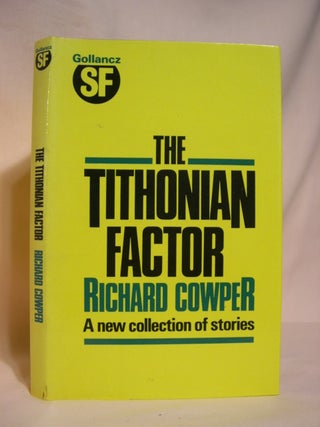 Item #46949 THE TITHONIAN FACTOR. Richard Cowper