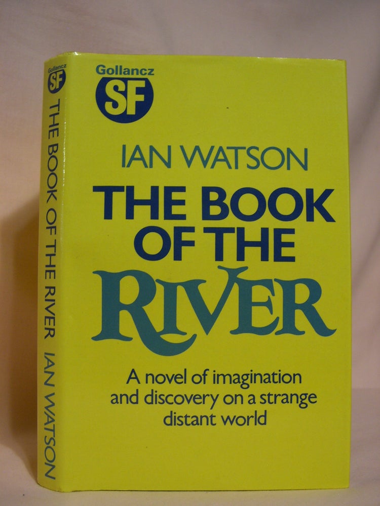 Item #46951 THE BOOK OF THE RIVER. Ian Watson.