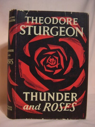 Item #46956 THUNDER AND ROSES: STORIES OF SCIENCE-FICTION AND FANTASY. Theodore Sturgeon, Groff...