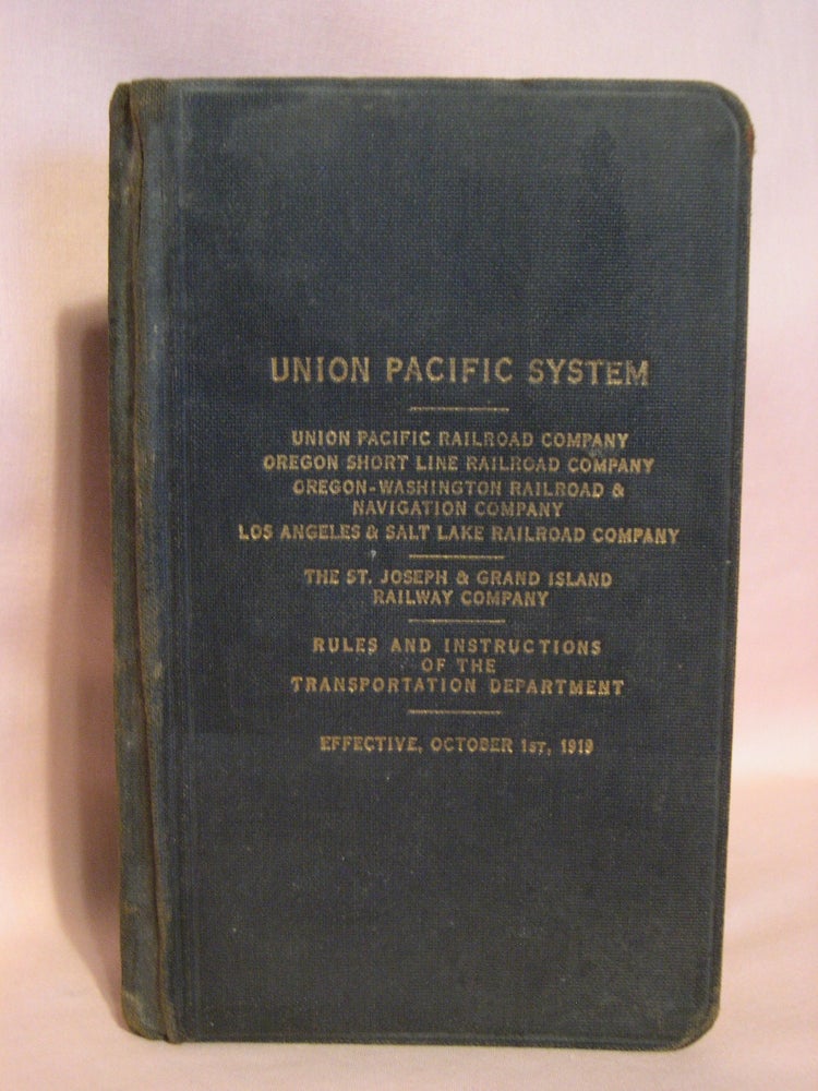 Item #46974 UNION PACIFIC SYSTEM... RULES AND INSTRUCTIONS OF THE TRANSPORTATION DEPARTMENT; EFFECTIVE, OCTOBER 1st, 1919