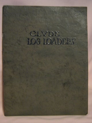 Item #46985 STANDARDIZED STEAM LOGGING WITH CLYDE INSTALLATIONS; CLYDE LOG LOADERS