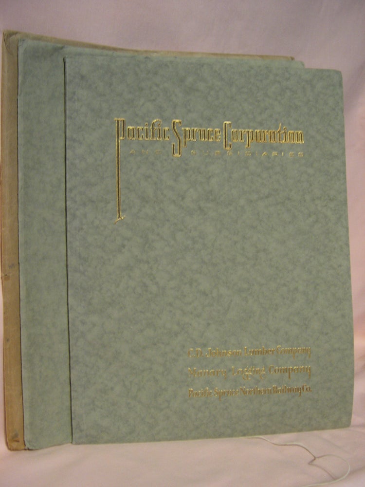 Item #47004 PACIFIC SPRUCE CORPORATION AND SUBSIDIARIES, C.D. JOHNSON LUMBER COMPANY, MANARY LOGGING COMPANY, PACIFIC SPRUCE NORTHERN RAILWAY CO.: AN ILLUSTRATED STORY REPRINTED FROM THE LUMBER WORLD REVIEW. Bolling Arthur Johnson.