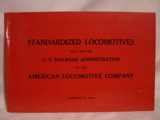 Item #47008 STANDARDIZED LOCOMOTIVES BUILT FOR THE U.S. RAILROAD ADMINISTRATION BY THE AMERICAN...