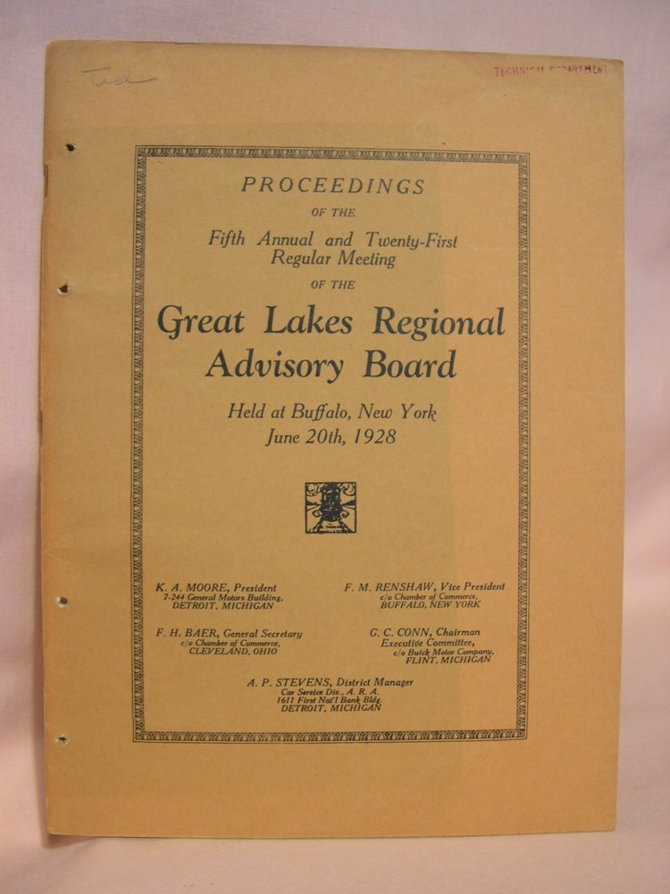 Item #47074 PROCEEDINGS OF THE FIFTH ANNUAL AND TWENTY-FIRST REGULAR MEETING OF THE GREAT LAKES REGIONAL ADVISORY BOARD HELD AT BUFFALO, NEW YORK, WEDNESDAY, JUNE 20TH, 1928, IN THE HOTEL STATLER. Great Lakes Regional Advisory Board.