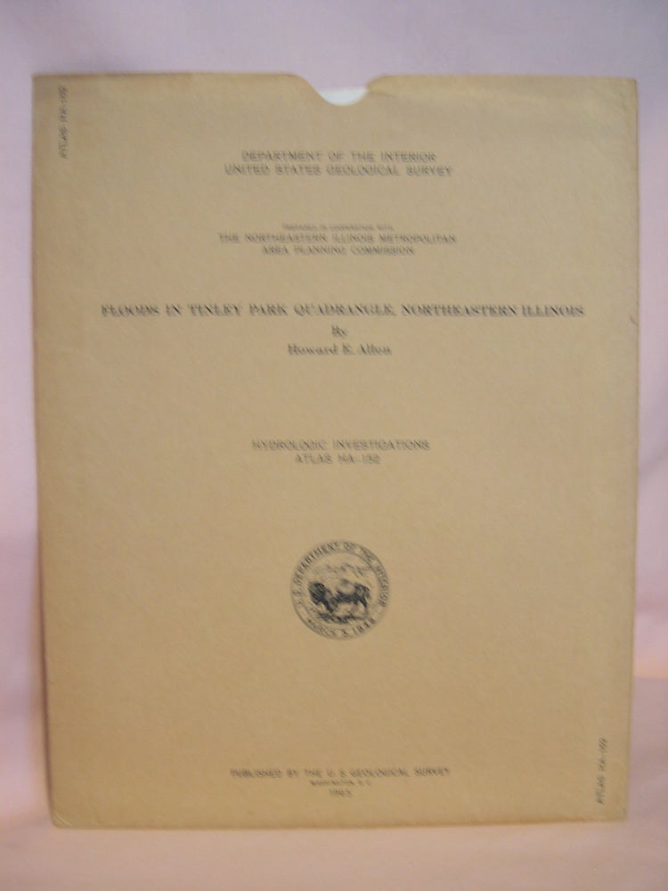 Item #47084 FLOODS IN TINLEY PARK QUADRANGLE, NORTHEASTERN ILLINOIS; HYDROLOGIC INVESTICATIONS ATLAS HA-152, 1965. Howard E. Allen.