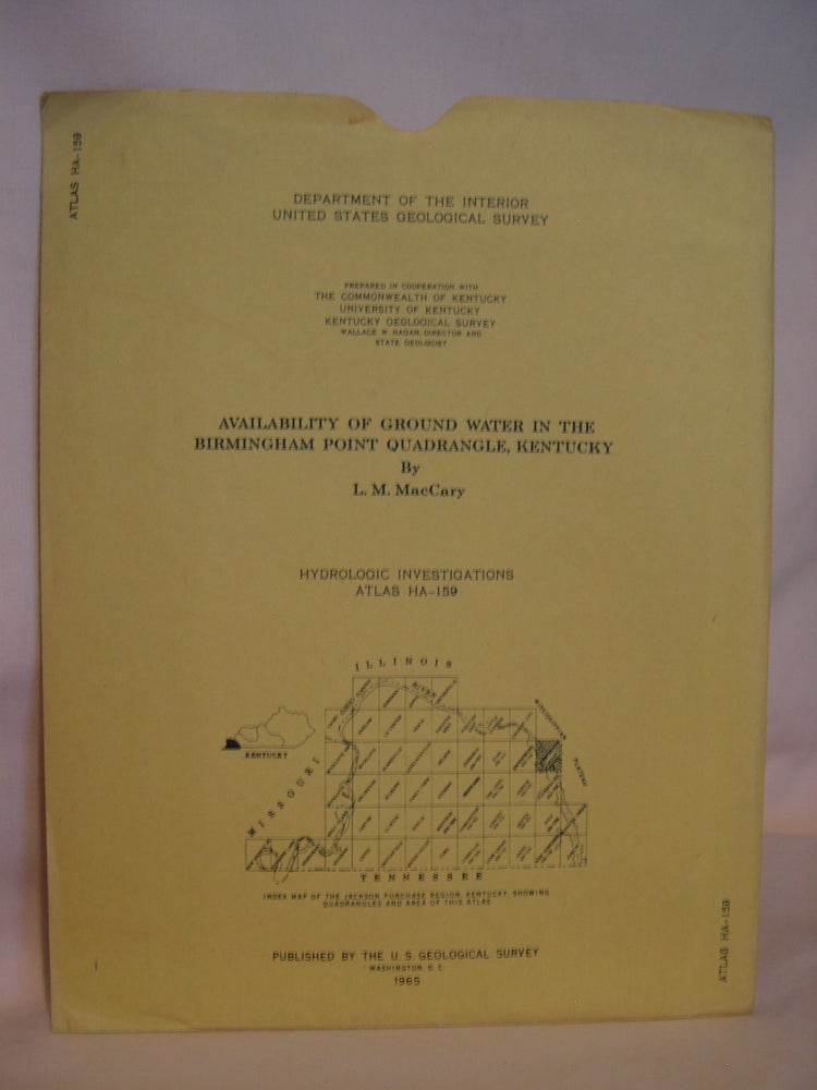 Item #47085 AVAILABILITY OF GROUND WATER IN THE BIRMINGHAM POINT QUADRANGLE, KENTUCKY; HYDROLOGIC INVESTICATIONS ATLAS HA-159, 1965. L. M. MacCary.