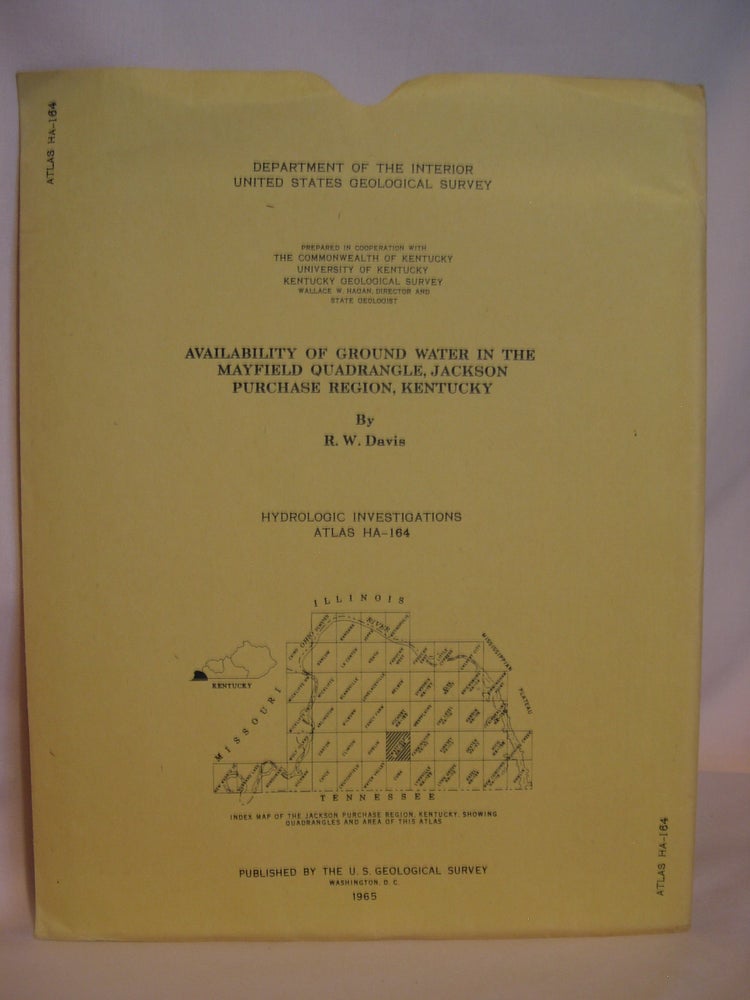 Item #47086 AVAILABILITY OF GROUND WATER IN THE MAYFIELD QUADRANGLE, JACKSON PURCHASE REGION, KENTUCKY/; HYDROLOGIC INVESTICATIONS ATLAS HA-164, 1965. R. W. Davis.