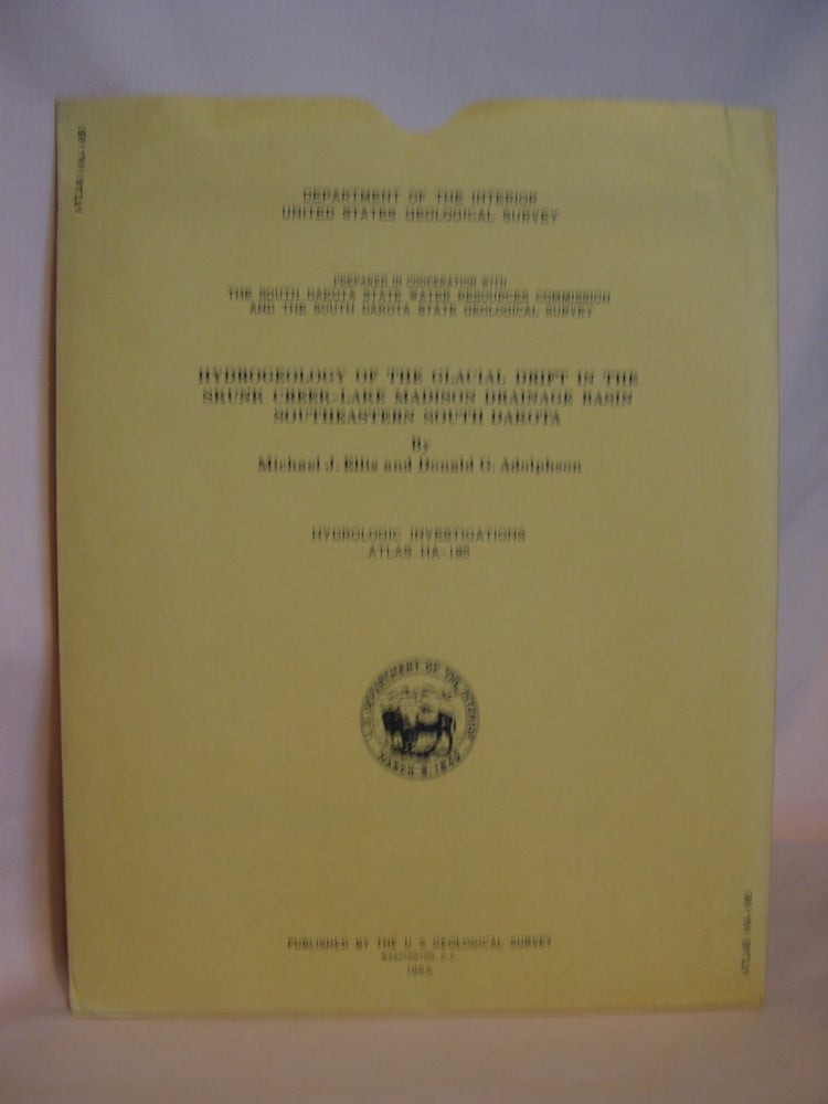 Item #47093 HYDROGEOLOGY OF THE GLACIAL DRIFT IN THE SKUNK CREEK-LAKE MADISON DRAINAGE BASIN, SOUTHEASTERN SOUTH DAKOTA; HYDROLOGIC INVESTICATIONS ATLAS HA-195, 1965. Michael J. Ellis, Donald G. Adolphson.