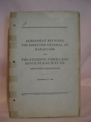 Item #47102 AGREEMENT BETWEEN THE DIRECTOR GENERAL OF RAILROADS AND THE ATCHISON, TOPEKA AND...