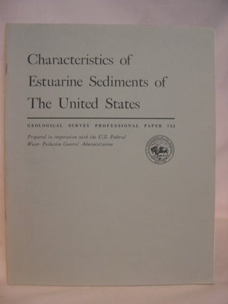 Item #47115 CHARACTERISTICS OF ESTUARINE SEDIMENTS OF THE UNITED STATES: GEOLOGICAL SURVEY...