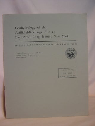 Item #47119 GEOHYDROLOGY OF THE ARTIFICIAL-RECHARGE SITE AT BAY PARK, LONG ISLAND, NEW YORK:...