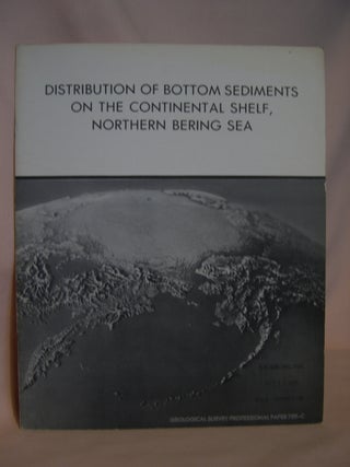 Item #47137 DISTRIBUTION OF BOTTOM SEDIMENTS ON THE CONTINENTAL SHELF, NORTHERN BERING SEA;...