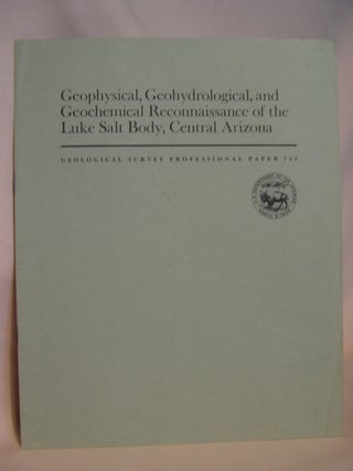 Item #47139 GEOPHYSICAL, GEOHYDROLOGICAL, AND GEOCHEMICAL RECONNAISSANCE OF THE LUKE SALT BODY,...