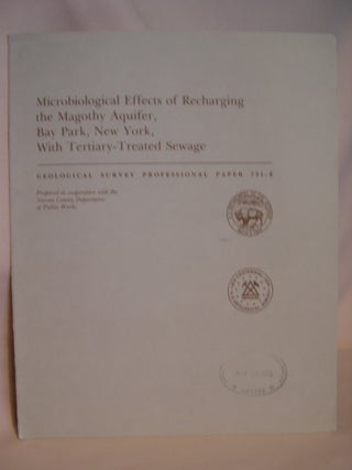 Item #47140 MICROBIOLOGICAL EFFECTS OF RECHARGING THE MAGOTHY AQUIFER, BAY PARK, NEW YORK, WITH...