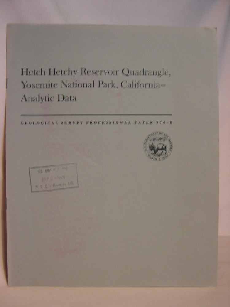 Item #47154 HETCH HETCHY RESERVOIR QUADRANGLE, YOSEMITE NATIONA PARK, CALIFORNIA-ANALYTIC DATA: GEOLOGICAL SURVEY PROFESSIONAL PAPER 774-C. Ronald W. Kistler.