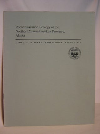 Item #47155 RECONNAISSANCE GEOLOGY OF THE NORTHERN YUKON-KOYUKUK PROVINCE, ALASKA: GEOLOGICAL...