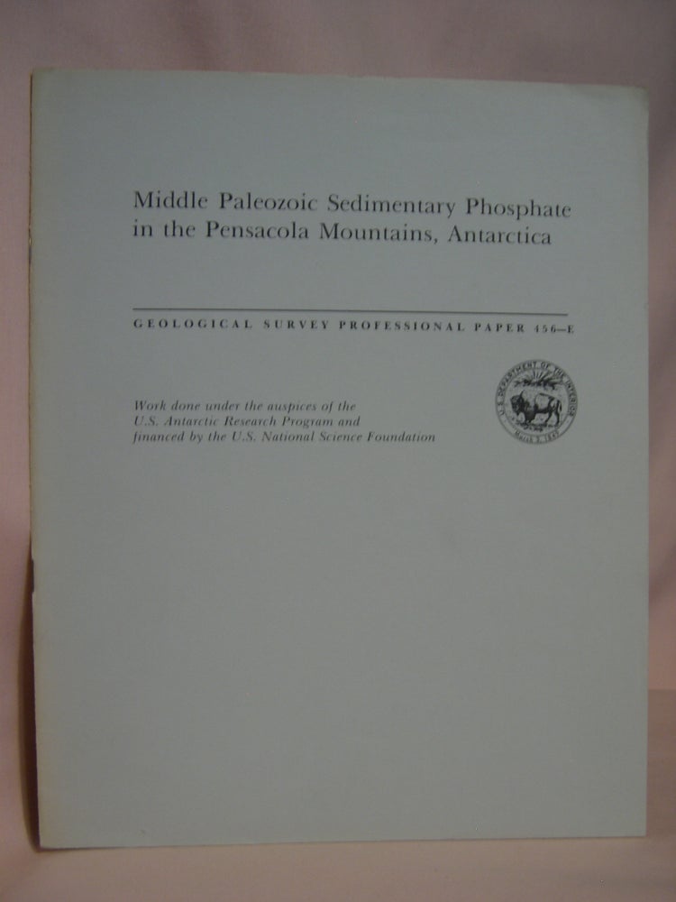 Item #47170 MIDDLE PALEOZOIC SEDIMENTARY PHOSPHATE IN THE PENSACOLA MOUNTAINS, ANTARCTICA; GEOLOGICAL SURVEY PORFESSIONAL PAPER 456-3. James B. Cathcart, Dwight L. Schmidt.