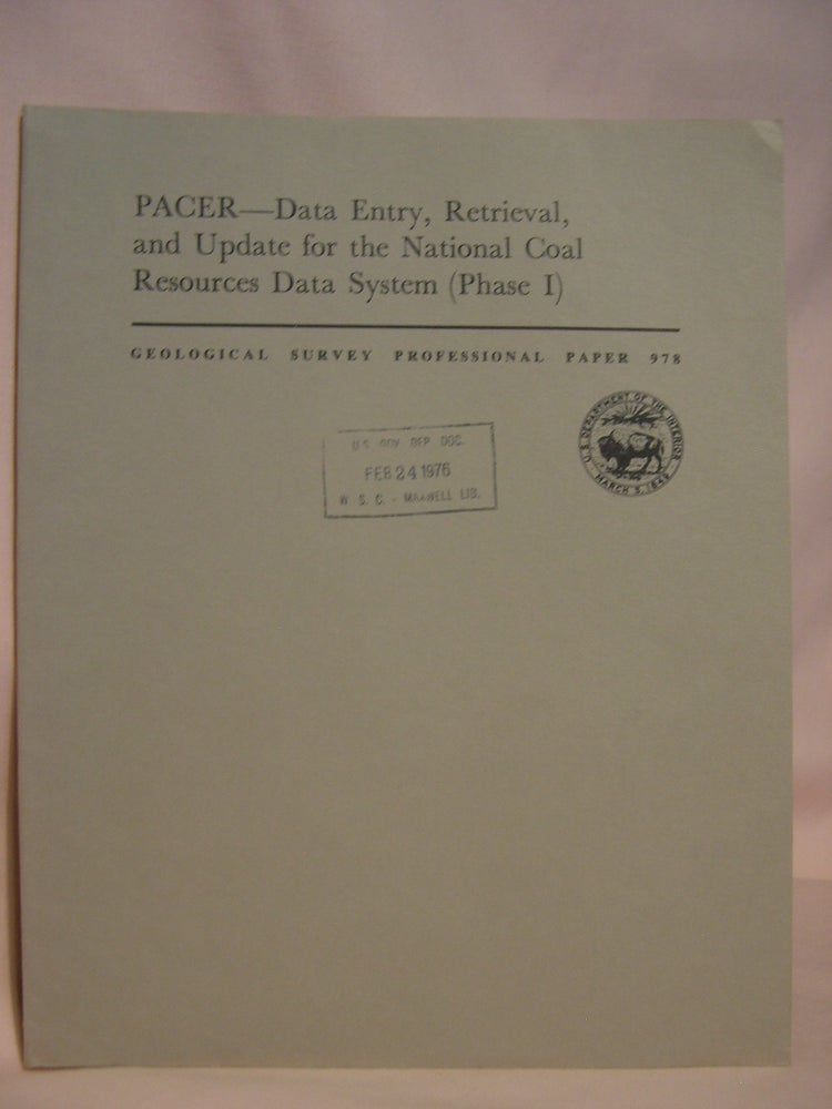 Item #47200 PACER - DATA ENTRY, RETRIEVAL, AND UPDATE FOR THE NATIONAL COAL RESOURCES DATA SYSTEM (PHASE I): GEOLOGICAL SURVEY PROFESSIONAL PAPER 978. S. M. Cargill, A. L. Medlin, A. C. Olson, M D. carter.