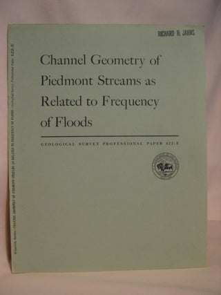 Item #47205 CHANNEL GEOMETRY OF PIEDMONT STREAMS AS RELATED TO FREQUENCY OF FLOODS: GEOLOGICAL...