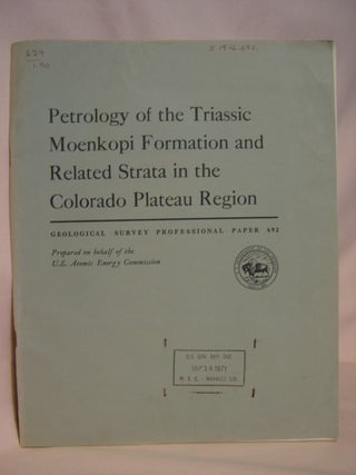 Item #47211 PETROLOGY OF THE TRIASSIC MOENKOPI FORMATION AND RELATED STRATA IN THE COLORADO...