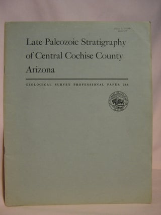 Item #47212 LATE PALEOZOIC STRATIGRAPHY OF CENTRAL COCHISE COUNTY, ARIZONA: GEOLOGICAL SURVEY...
