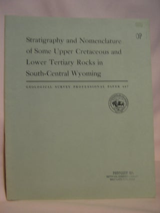 Item #47215 STRATIGRAPHY AND NOMENCLATURE OF SOME UPPER CRETACEOUS AND LOWER TERTIARY ROCKS IN...