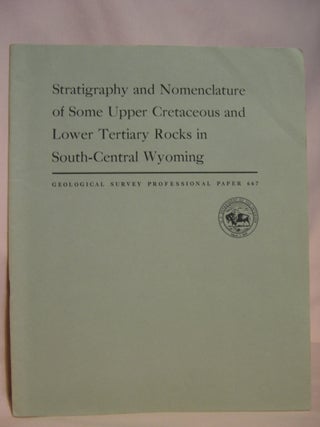 Item #47219 STRATIGRAPHY AND NOMENCLATURE OF SOME UPPER CRETACEOUS AND LOWER TERTIARY ROCKS IN...