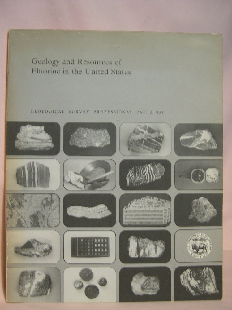 Item #47220 GEOLOGY AND RESOURCES OF FLOUINE IN THE UNITED STATES: GEOLOGICAL SURVEY PROFESSIONAL PAPER 933. Daniel R. Shawe.