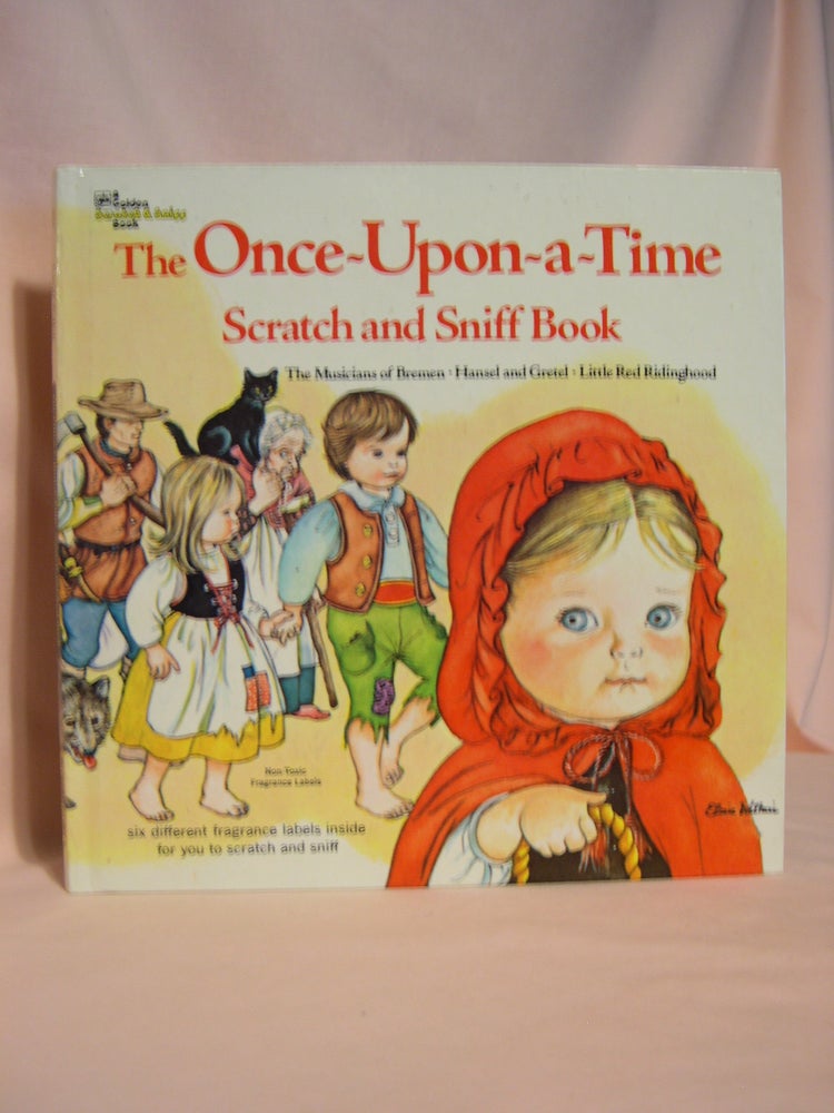 Item #47339 THE ONCE-UON-A-TIME SCRATCH AND SNIFF BOOK. Ruth Long, stories adapted by.