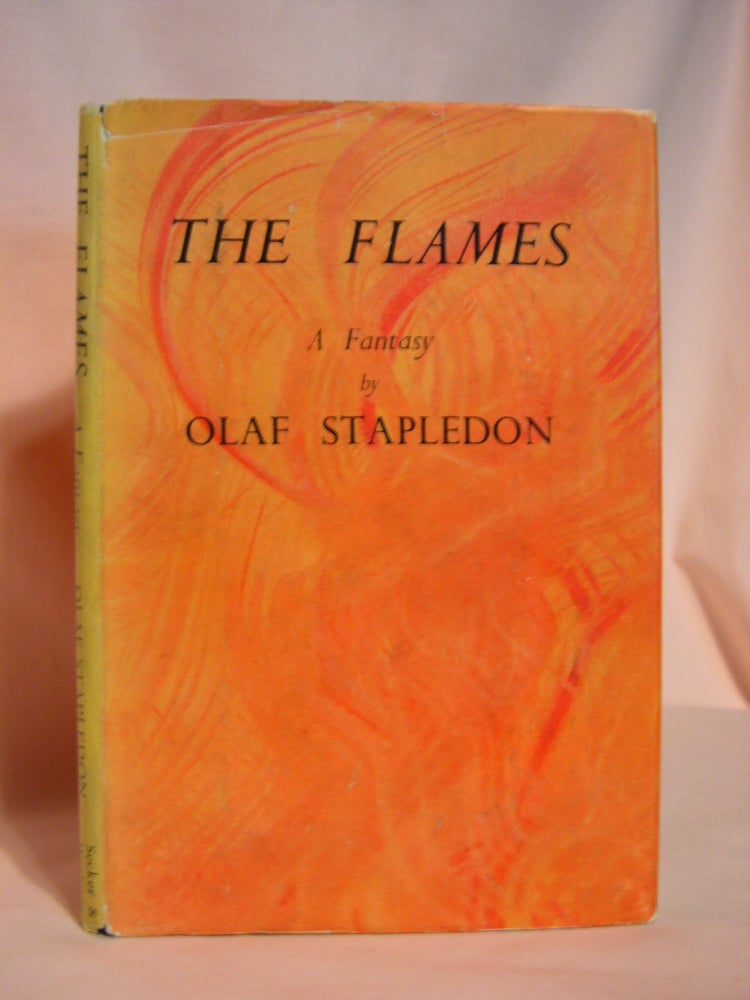 Item #47352 THE FLAMES: A FANTASY. Olaf Stapledon.