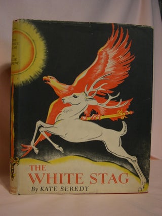 Item #47359 THE WHITE STAG. Kate Seredy