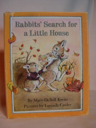 Item #47368 RABBIT'S SEARCH FOR A LITTLE HOUSE. Mary DeBAll Kwitz