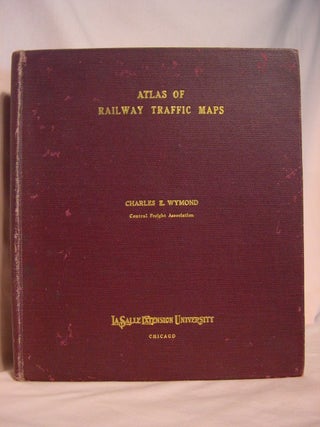 Item #47382 ATLAS OF RAILWAY TRAFFIC MAPS. Charles E. Wymond