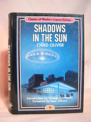 Item #47385 SHADOWS IN THE SUN: CLASSICS OF MODERN SCIENCE FICTION VOLUME 9. Chad Oliver