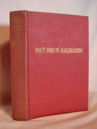 Item #47398 WHO'S WHO IN RAILROADING IN NORTH AMERICA; THIRTEENTH EDITION. C. B. Tavenner, editior