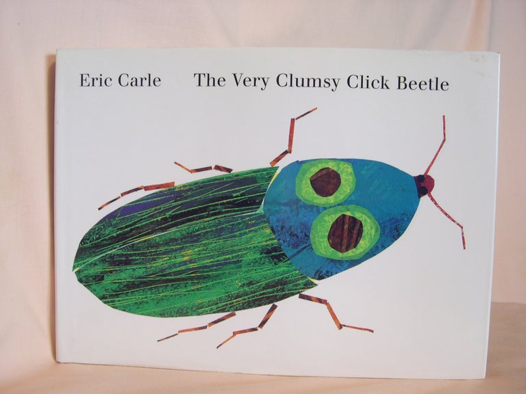 Item #47403 THE VERY CLUMSY CLICK BEETLE. Eric Carle.