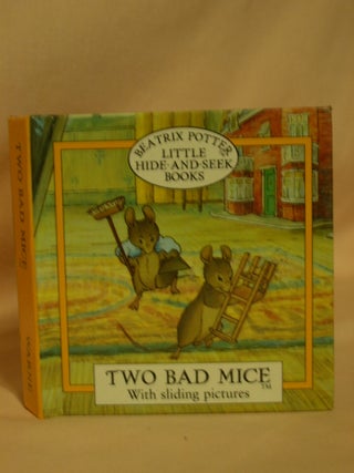 Item #47430 TWO BAD MICE: WITH SLIDING PICTURES. Beatrix Potter