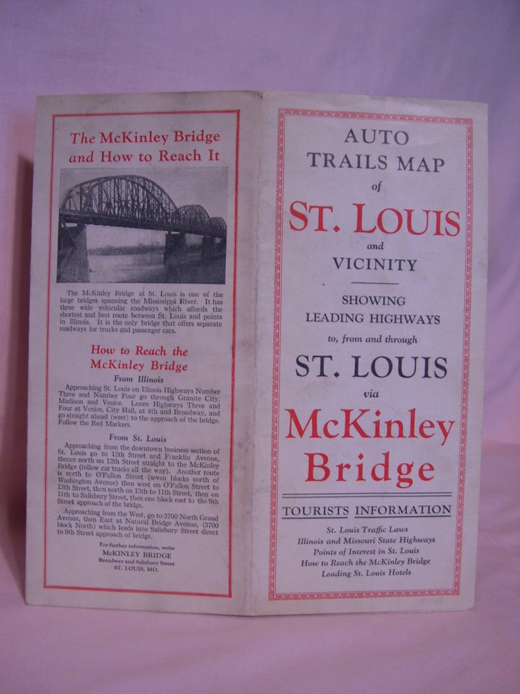 Item #47441 AUTO TRAILS MAP OF ST. LOUIS AND VICINITY, SHOWING LEADING HIGHWAYS TO, FROM AND THROUGH ST. LOUIS VIA McKINLEY BRIDGE