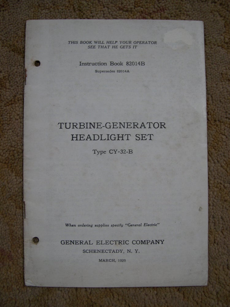 Item #47476 TURBINE-GENERATOR HEADLIGHT SET, TYPE CY-32-B; INSTRUCTION BOOK 82014B, MARCH 1920