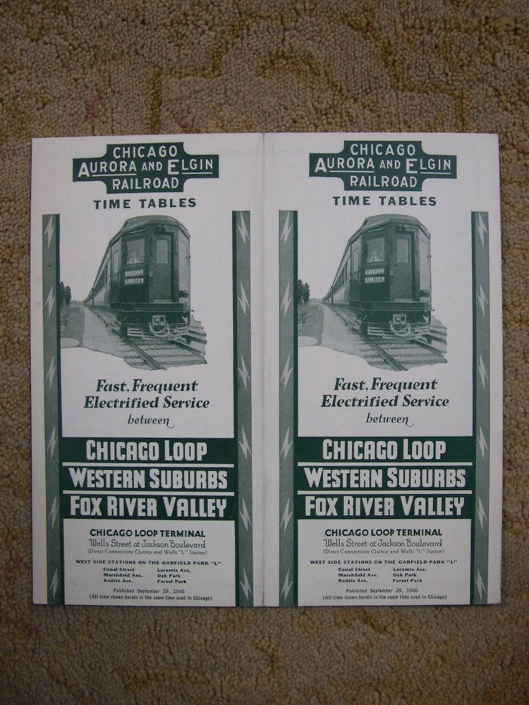 Item #47515 CHICAGO, AURORA AND ELGIN RAILROAD [PASSENGER] TIME TABLES: FAST, FREQUENT ELECTRIFIED SERVICE BETWEEN CHICAGO LOOP, WESTERN SUBURBS, FOX RIVER VALLEY: PUBLISHED SEPTEMBER 29, 1940
