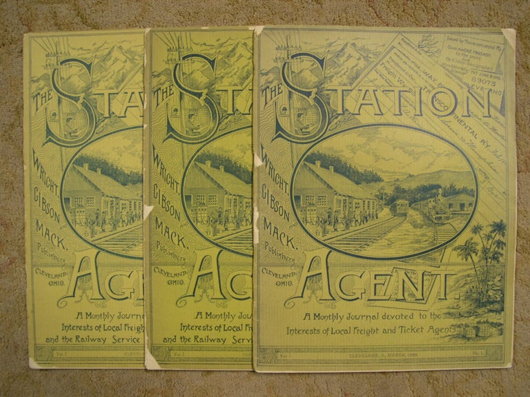 Item #47523 THE STATION AGENT; A MONTHLY JOURNAL DEVOTED TO THE INTEREST OF LOCAL FREIGHT ABND TICKET AGENTS; VOLLUME 1, NOS. 1, 2, AND 3, 1889