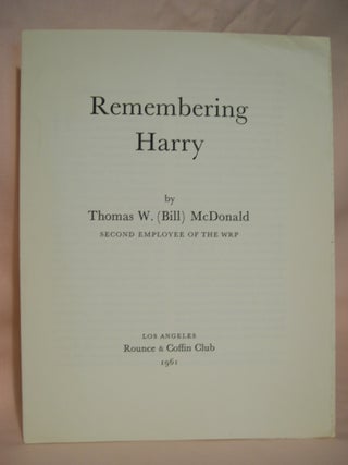 Item #47528 REMEMBERING HARRY. Thomas W. McDonald, Second Employee of the WRP, Bill