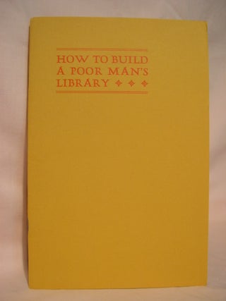 Item #47530 HOW TO BUILD A POOR MAN'S LIBRARY. Michael Harrison
