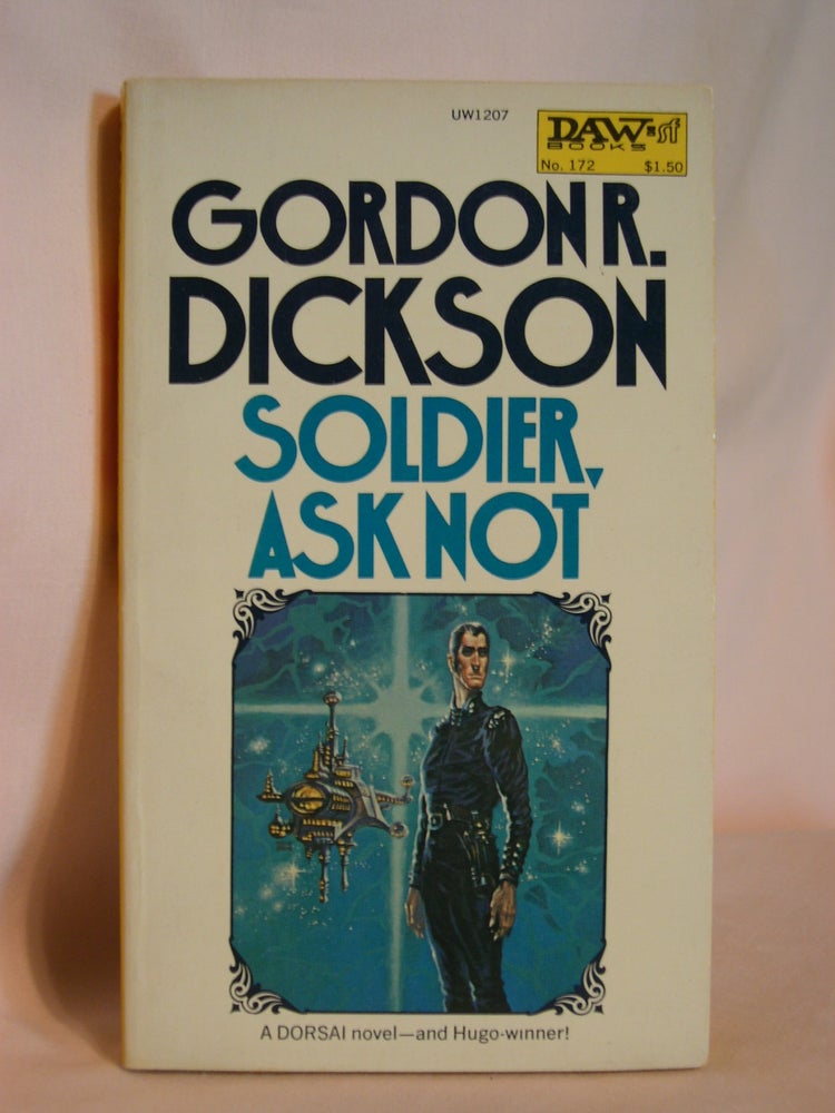 Item #47589 SOLDIER, ASK NOT. Gordon A. Dickson.