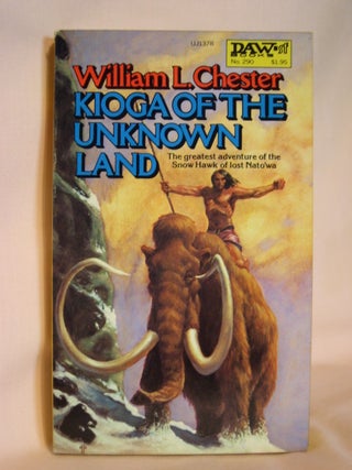 Item #47615 KIOGA OF THE UNKNOWN LAND. William L. Chester