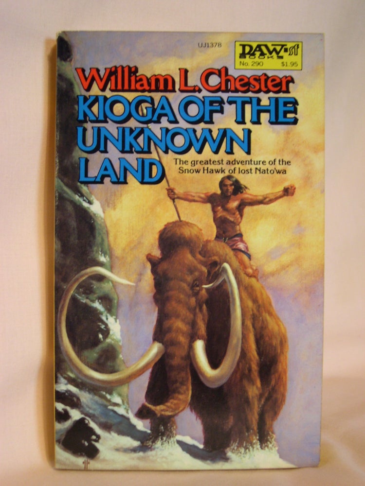 Item #47615 KIOGA OF THE UNKNOWN LAND. William L. Chester.