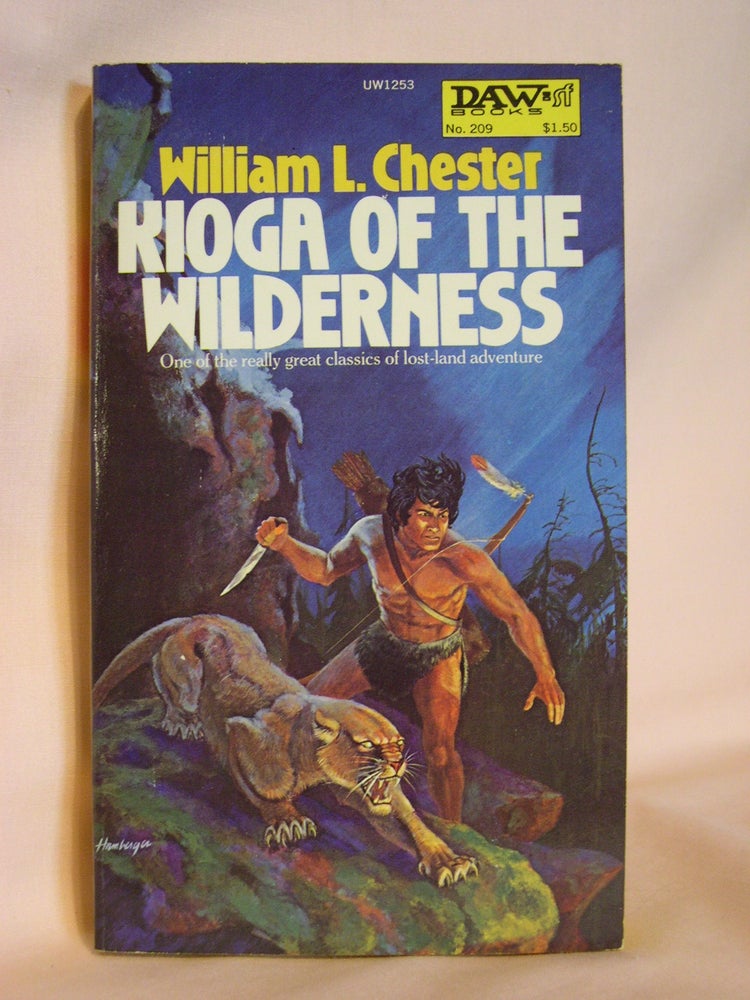 Item #47616 KIOGA OF THE WILDERNESS. William L. Chester.