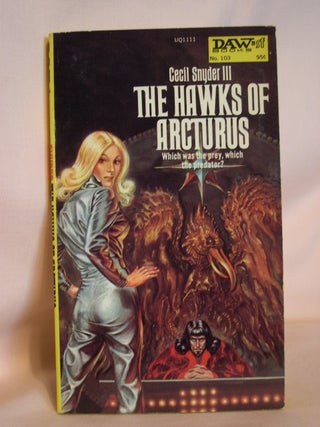 Item #47638 THE HAWKS OF ARCTURUS. Cecil Snyder, III